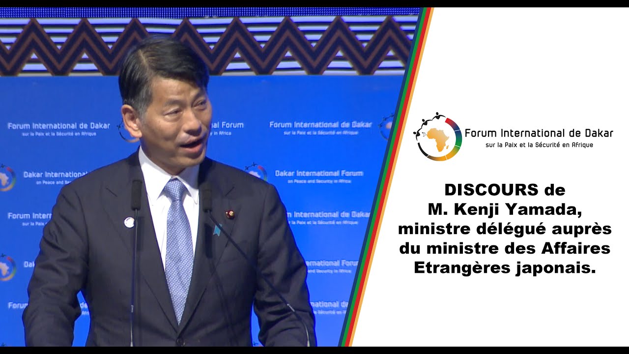 Kenji Yamada, ministre délégué auprès du ministre des Affaires Etrangères japonais Forum Dakar 2022